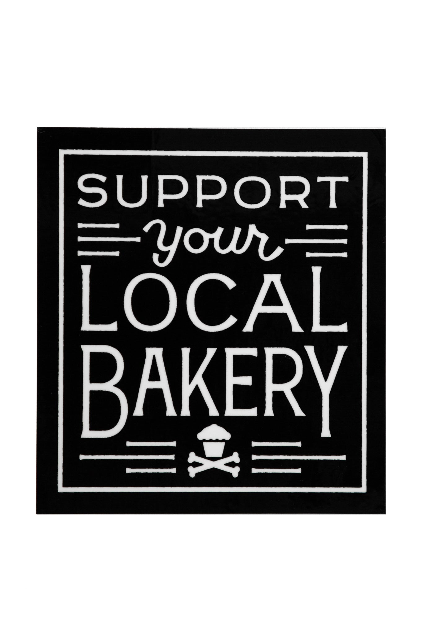 STICKER - Support Your Local Bakery (Black)
